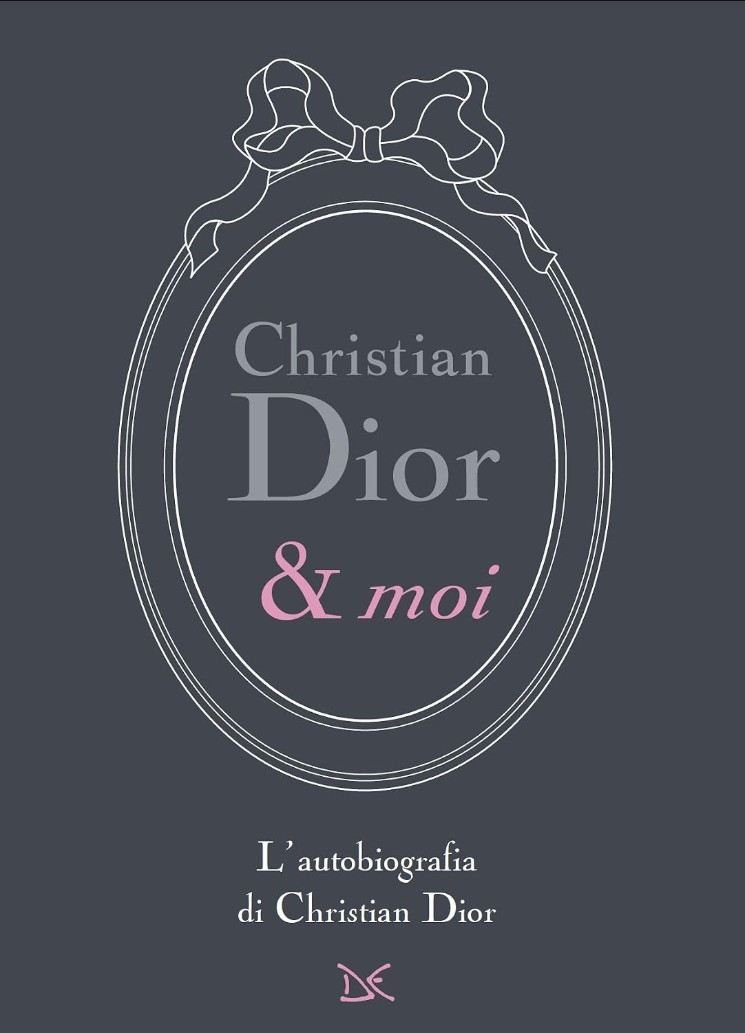 Christian Dior & moi: L'autobiografia di Christian Dior (Italian Edition)